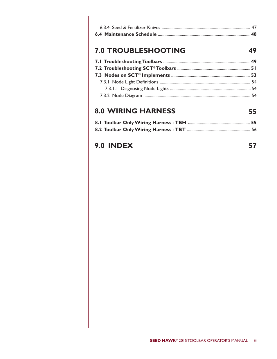 0 troubleshooting, 0 wiring harness, 0 index | Seed Hawk TOOLBAR 2015 User Manual | Page 4 / 66