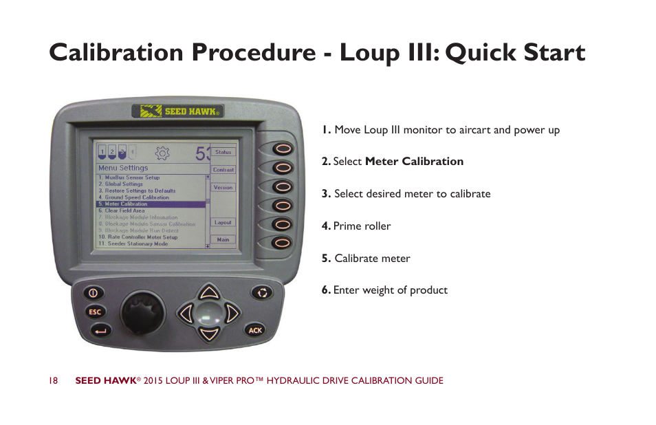 Calibration procedure - loup iii: quick start | Seed Hawk LOUP III & VIPER PRO 2015 - Hydraulic Drive Calibration Guide User Manual | Page 23 / 70