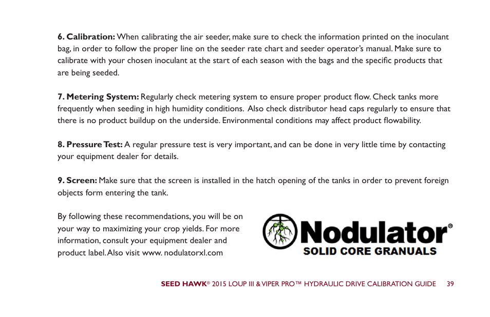 Seed Hawk LOUP III & VIPER PRO 2015 - Hydraulic Drive Calibration Guide User Manual | Page 44 / 70