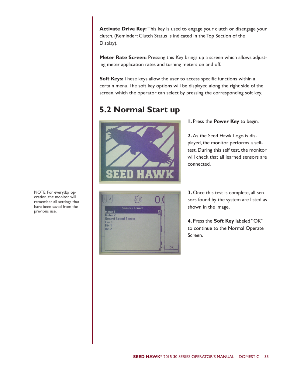 2 normal start up | Seed Hawk 30 SERIES 2015 User Manual | Page 40 / 98