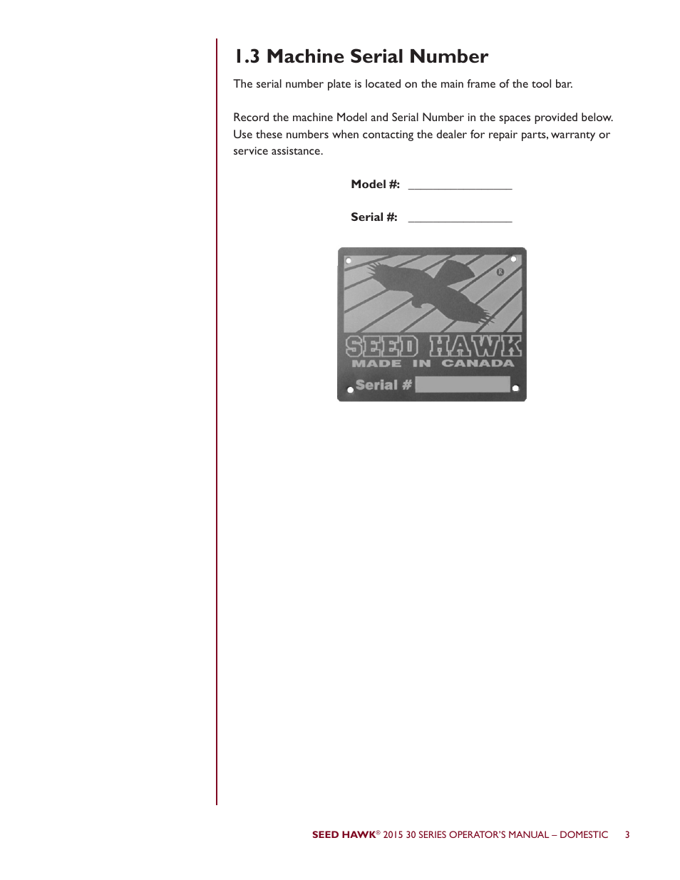 3 machine serial number | Seed Hawk 30 SERIES 2015 User Manual | Page 8 / 98