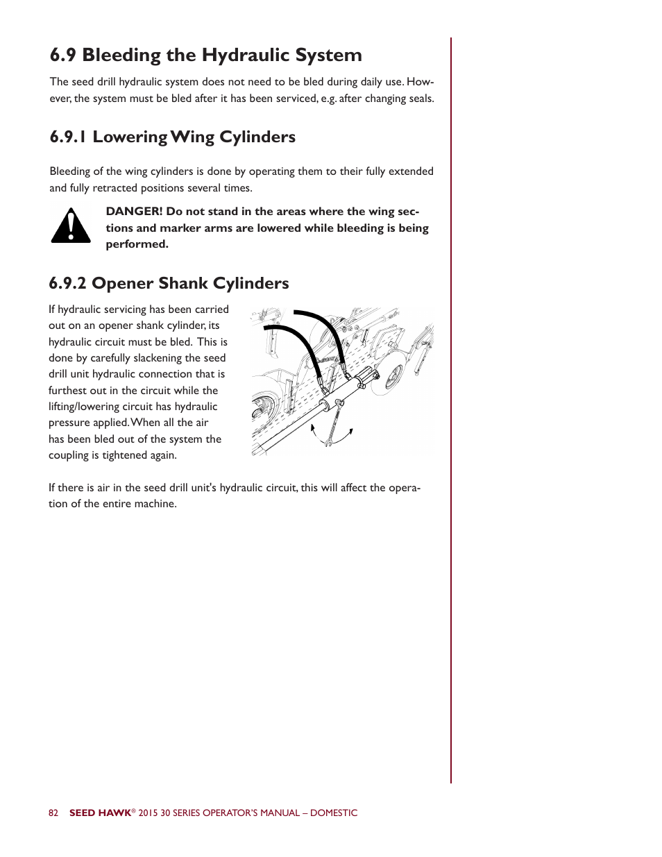 9 bleeding the hydraulic system, 2 opener shank cylinders, 1 lowering wing cylinders | Seed Hawk 30 SERIES 2015 User Manual | Page 87 / 98
