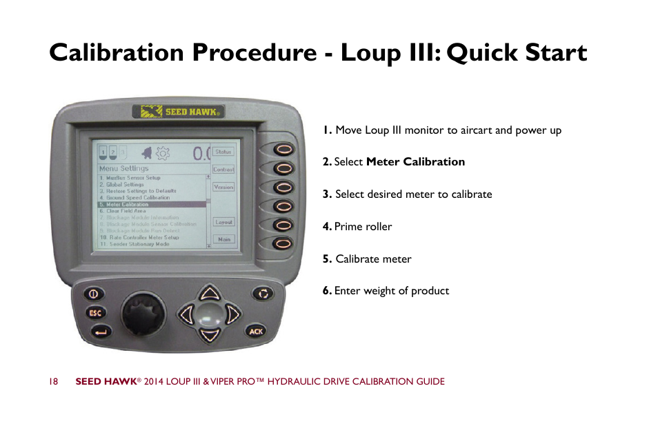 Calibration procedure - loup iii: quick start | Seed Hawk LOUP III & VIPER PRO 2014 - Hydraulic Drive Calibration Guide User Manual | Page 24 / 72