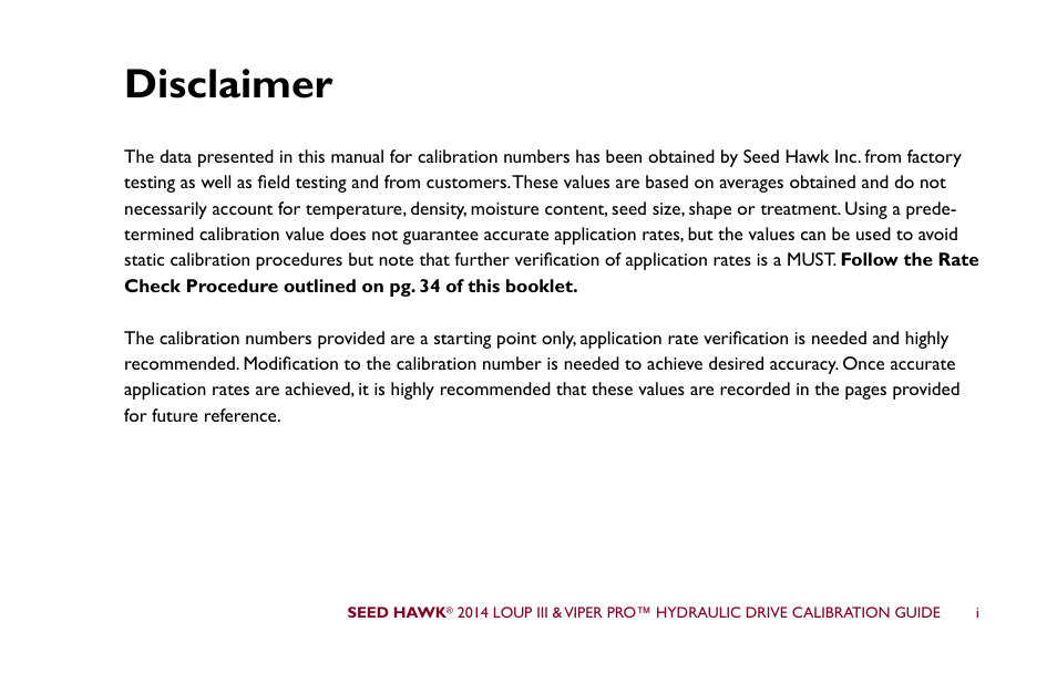 Disclaimer | Seed Hawk LOUP III & VIPER PRO 2014 - Hydraulic Drive Calibration Guide User Manual | Page 3 / 72