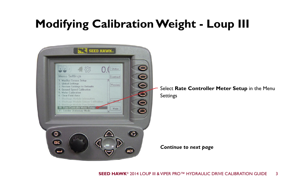 Modifying calibration weight - loup iii | Seed Hawk LOUP III & VIPER PRO 2014 - Hydraulic Drive Calibration Guide User Manual | Page 9 / 72