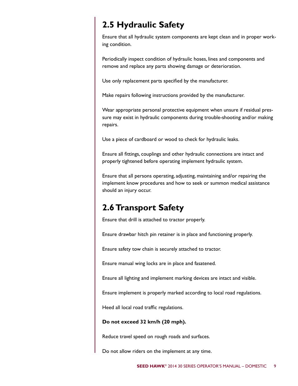 5 hydraulic safety 2.6 transport safety | Seed Hawk 30 SERIES 2014 User Manual | Page 15 / 104