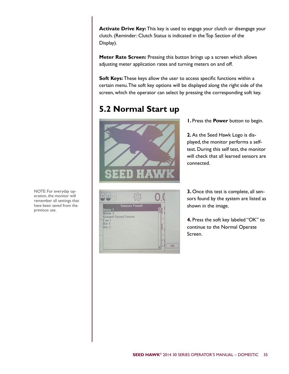 2 normal start up | Seed Hawk 30 SERIES 2014 User Manual | Page 41 / 104