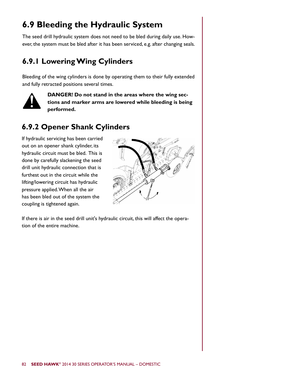 9 bleeding the hydraulic system, 2 opener shank cylinders, 1 lowering wing cylinders | Seed Hawk 30 SERIES 2014 User Manual | Page 88 / 104