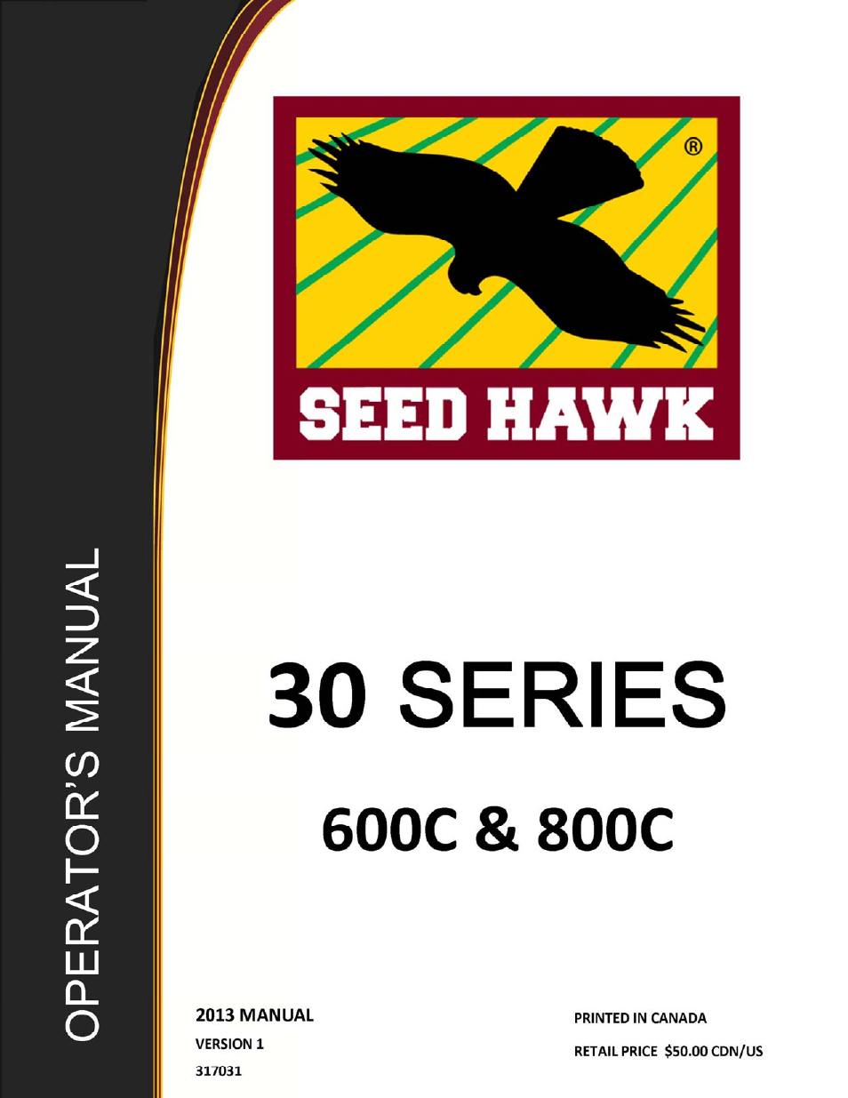 Seed Hawk 30 SERIES: 600C & 800C 2013 User Manual | 127 pages