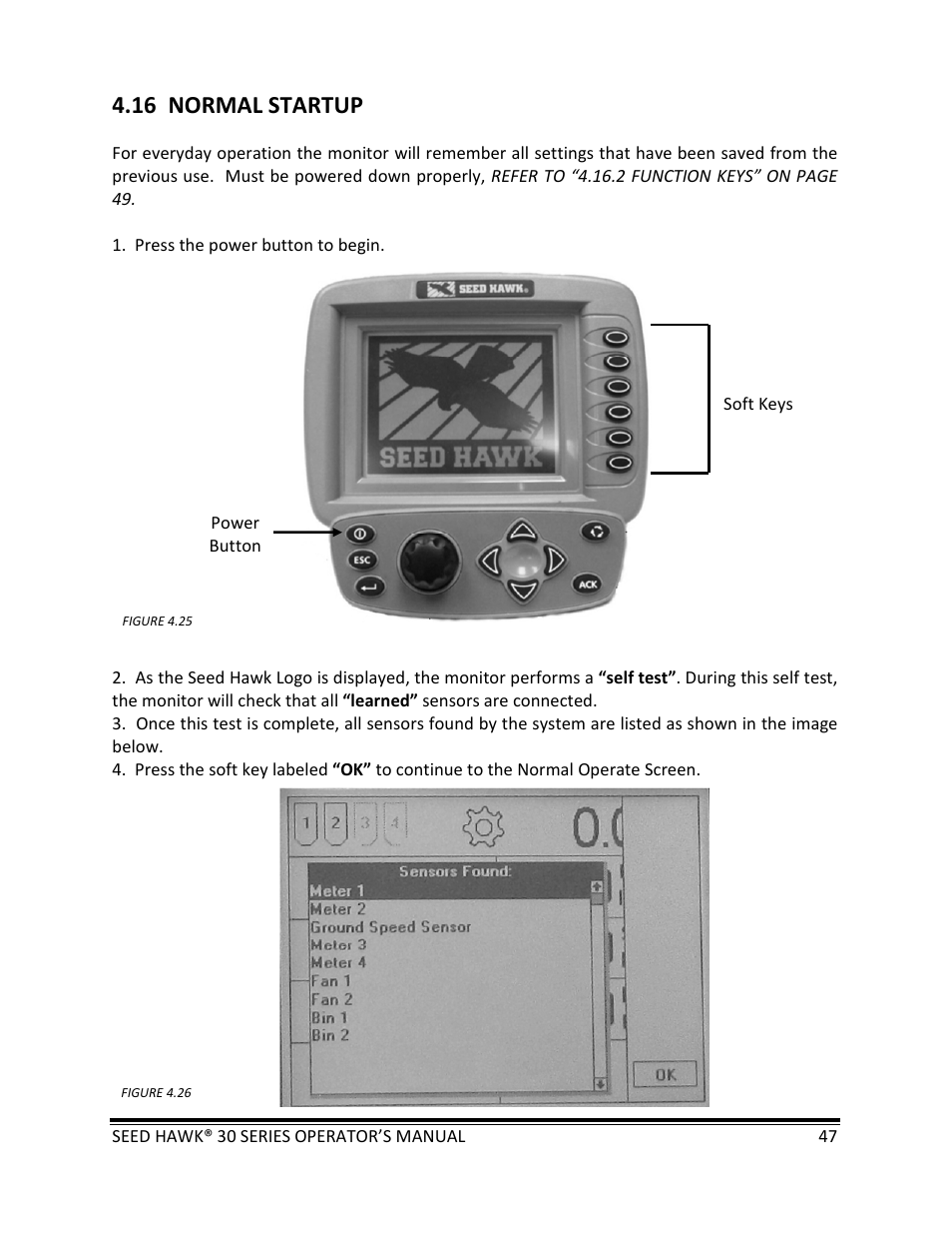 16 normal startup | Seed Hawk 30 SERIES: 600C & 800C 2013 User Manual | Page 47 / 127