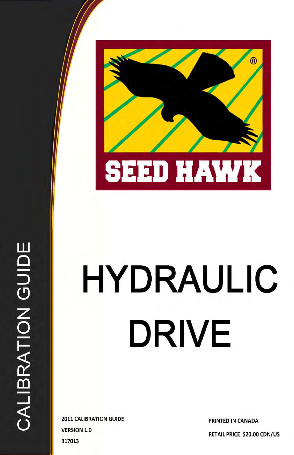 Seed Hawk Hydraulic Drive 2011 Calibration Guide User Manual | 33 pages