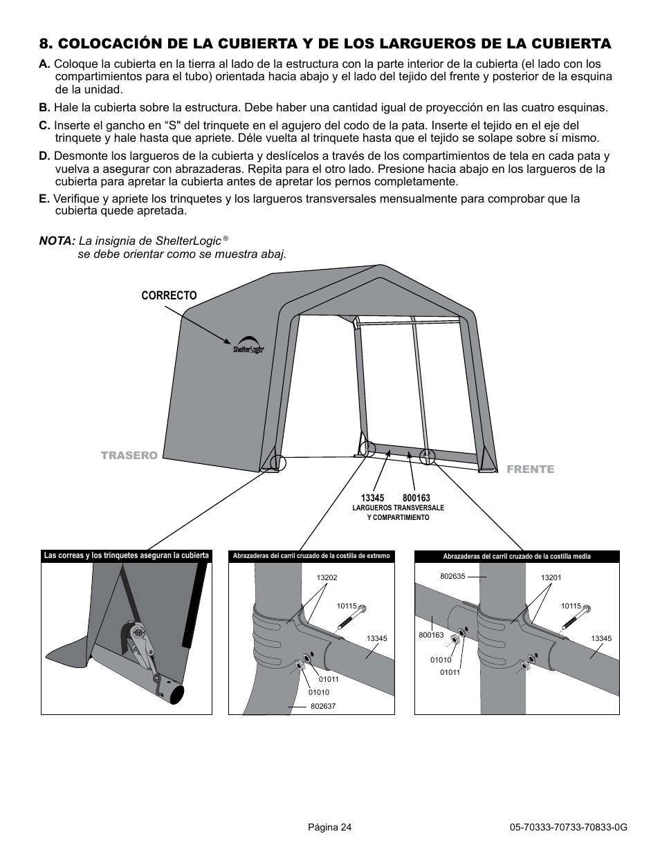 Se debe orientar como se muestra abaj, Correcto | ShelterLogic 70733 10 x 10 x 8 Shed-in-a-Box User Manual | Page 24 / 24