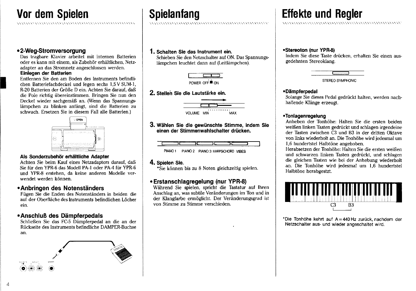 Vor dem spielen, Weg-stromversorgung, Als sonderzubehör erhältliche adapter | Anbringen des notenständers, Anschluß des dämpferpedals, Spielanfang, Schalten sie das instrument ein, Stellen sie die lautstärke ein, Spielen sie, Erstanschlagregelung (nur ypr-8) | Yamaha YPR-8 User Manual | Page 4 / 6