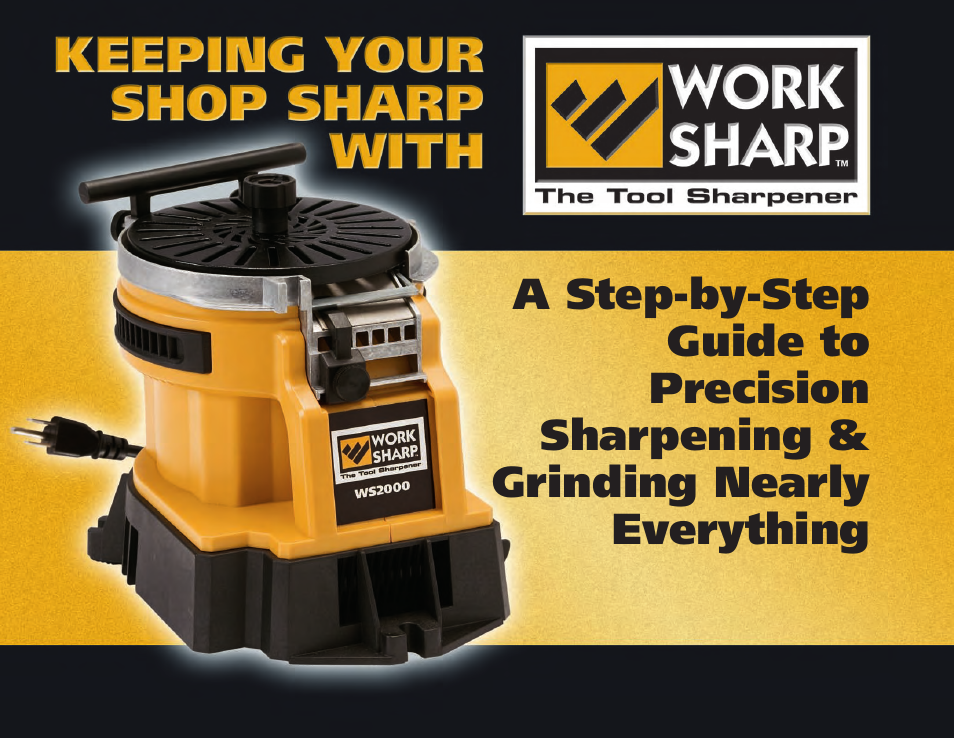 Work Sharp WS2000 Tool Sharpener & Grinder Step By Step Guide User Manual | 32 pages