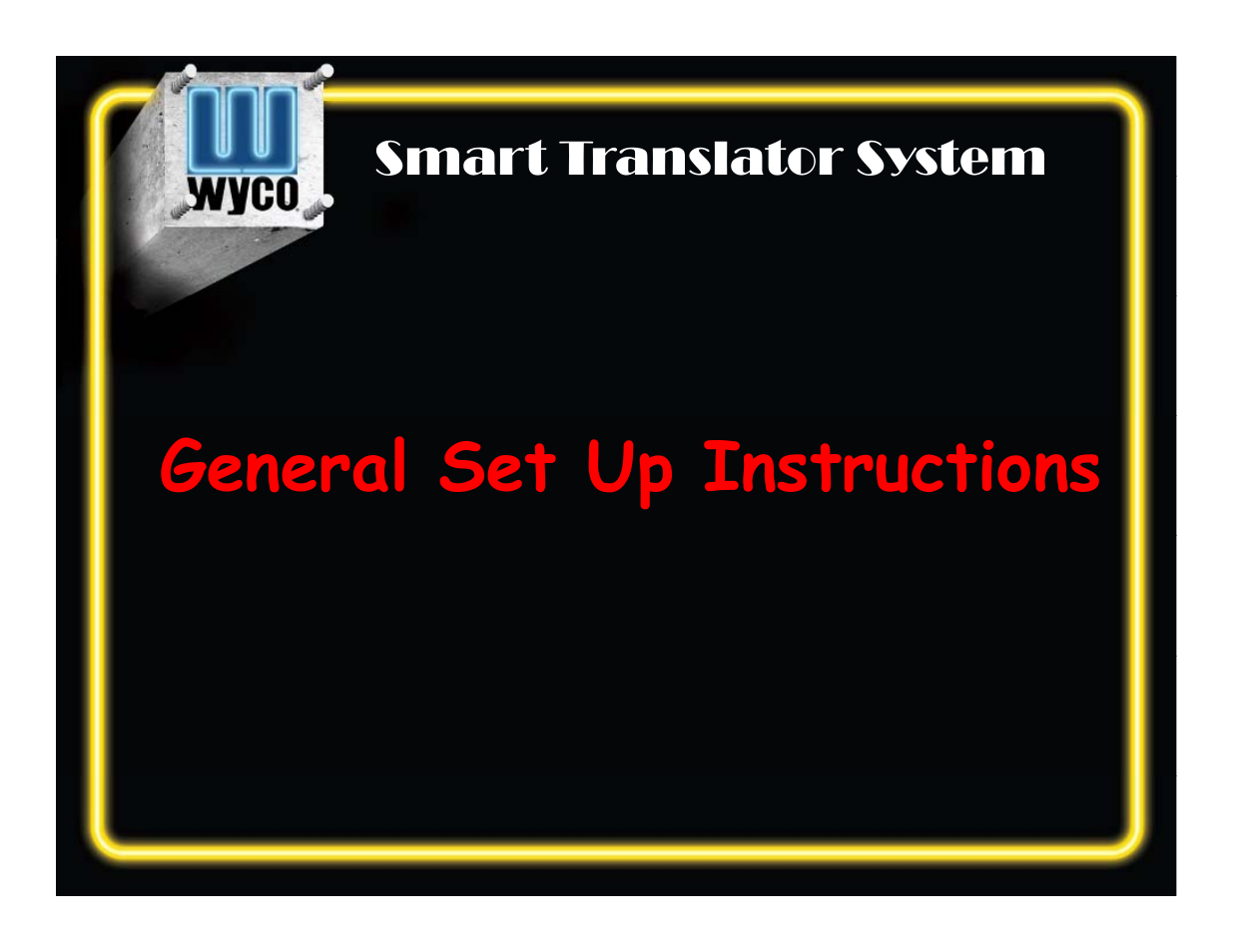 General set up instructions | WycoTool Smart Translator System Software User Manual | Page 2 / 34