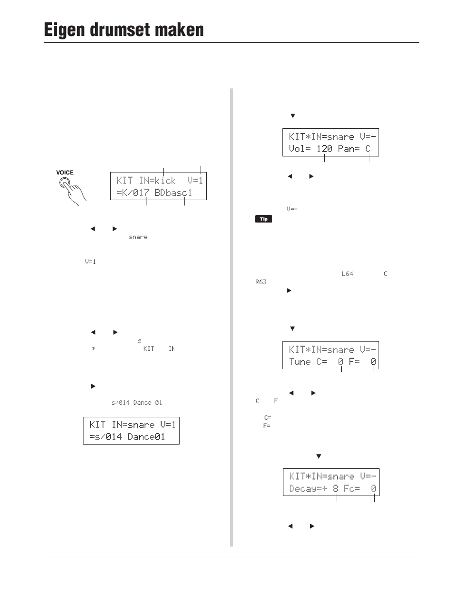 Eigen drumset maken, Kit*in=snare v=- tune c= 0 f= 0, Kit*in=snare v=- decay=+ 8 fc= 0 | Yamaha DTXPRESS III User Manual | Page 184 / 196