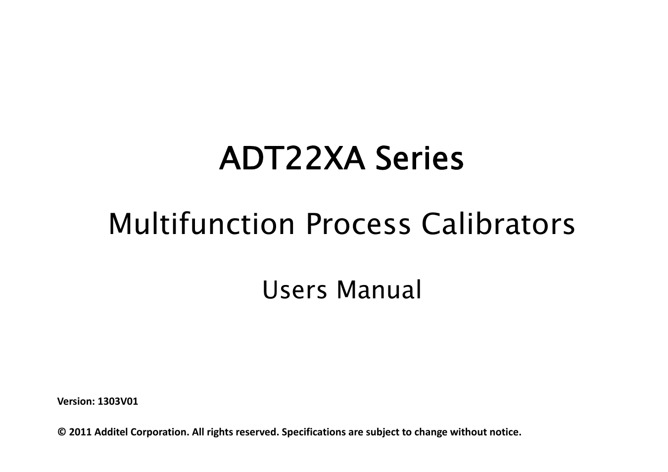 22xa users manual-1308v01, Adt22xa series, Multifunction process calibrators | Users manual | Additel 221A Multifunction Temperature Calibrator User Manual User Manual | Page 2 / 87