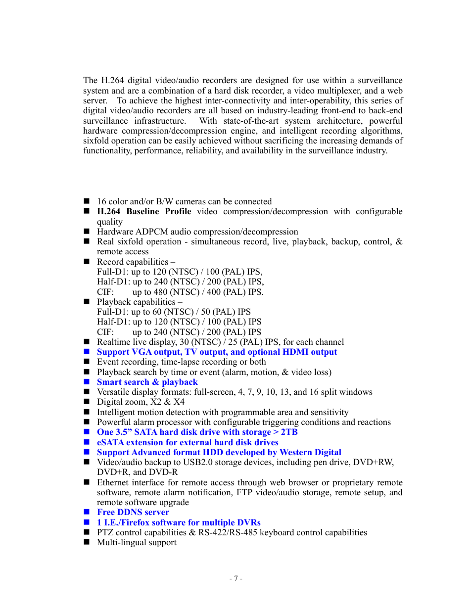 16 color and/or b/w cameras can be connected, Hardware adpcm audio compression/decompression, Record capabilities | Full-d1: up to 120 (ntsc) / 100 (pal) ips, Half-d1: up to 240 (ntsc) / 200 (pal) ips, Cif: up to 480 (ntsc) / 400 (pal) ips, Playback capabilities, Full-d1: up to 60 (ntsc) / 50 (pal) ips, Half-d1: up to 120 (ntsc) / 100 (pal) ips, Cif: up to 240 (ntsc) / 200 (pal) ips | Aposonic A-S1602R20B User Manual | Page 7 / 120