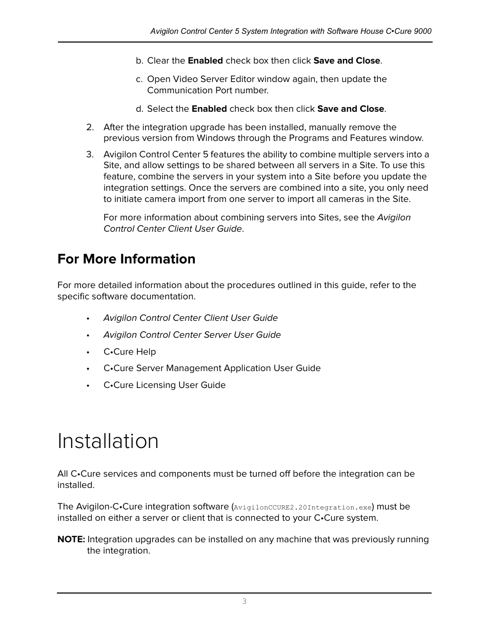 For more information, Installation | Avigilon Software House CCURE 9000 Integration User Manual | Page 6 / 16