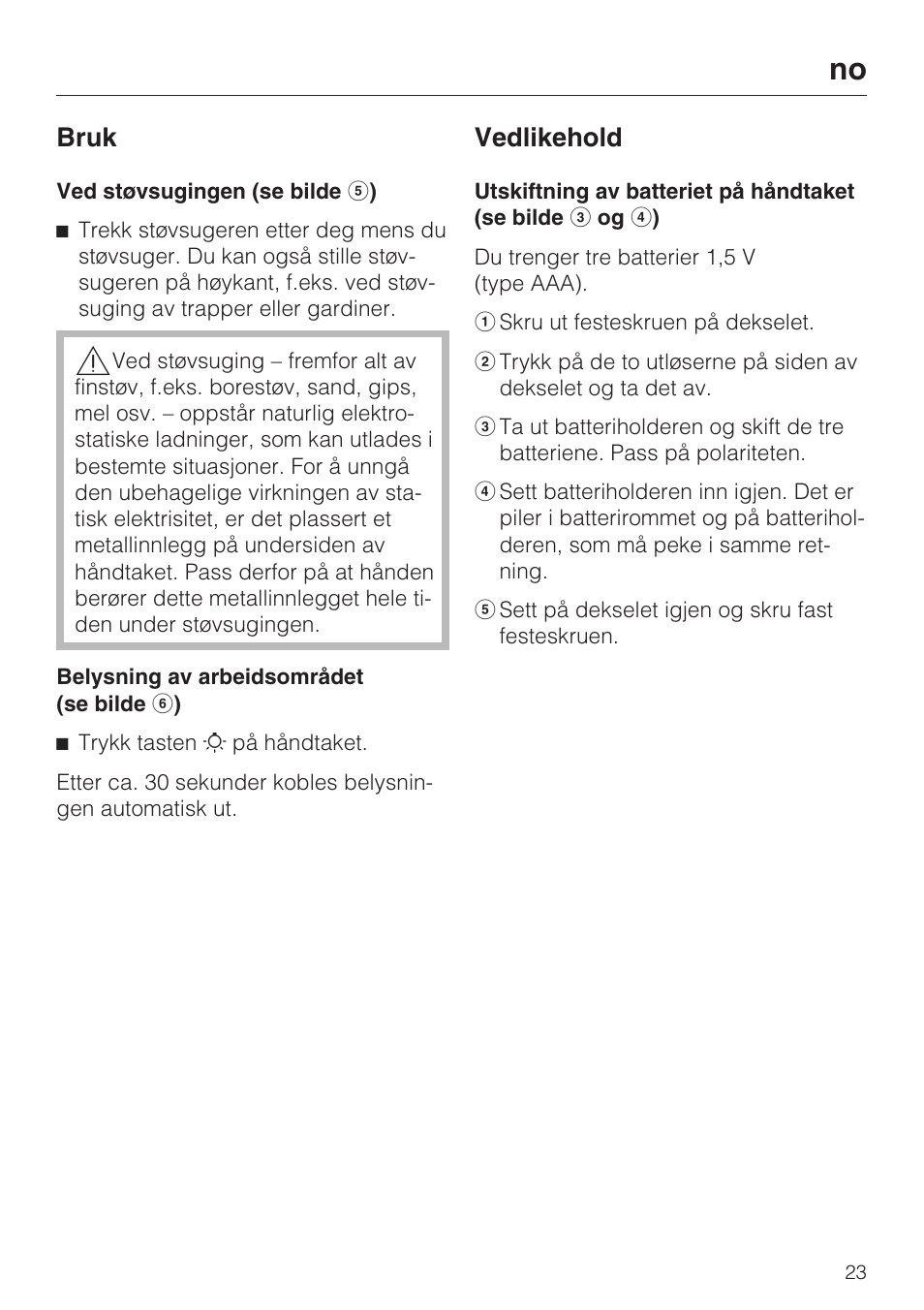 Bruk, Vedlikehold | Miele SGC 20 User Manual | Page 23 / 36