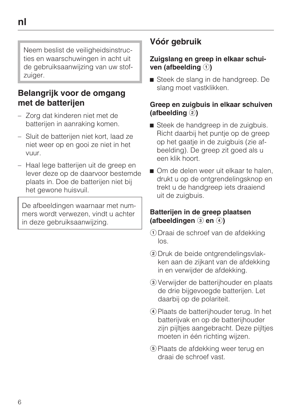 Belangrijk voor de omgang met de batterijen, Vóór gebruik | Miele SGC 20 User Manual | Page 6 / 36