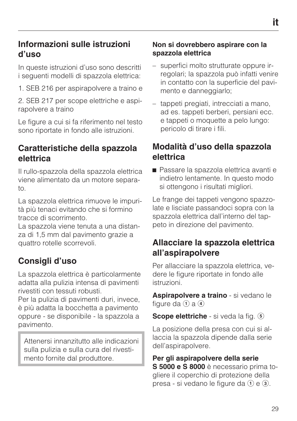 Informazioni sulle istruzioni d’uso, Caratteristiche della spazzola elettrica, Consigli d’uso | Modalità d’uso della spazzola elettrica, Allacciare la spazzola elettrica all’aspirapolvere | Miele SEB 216 User Manual | Page 29 / 100