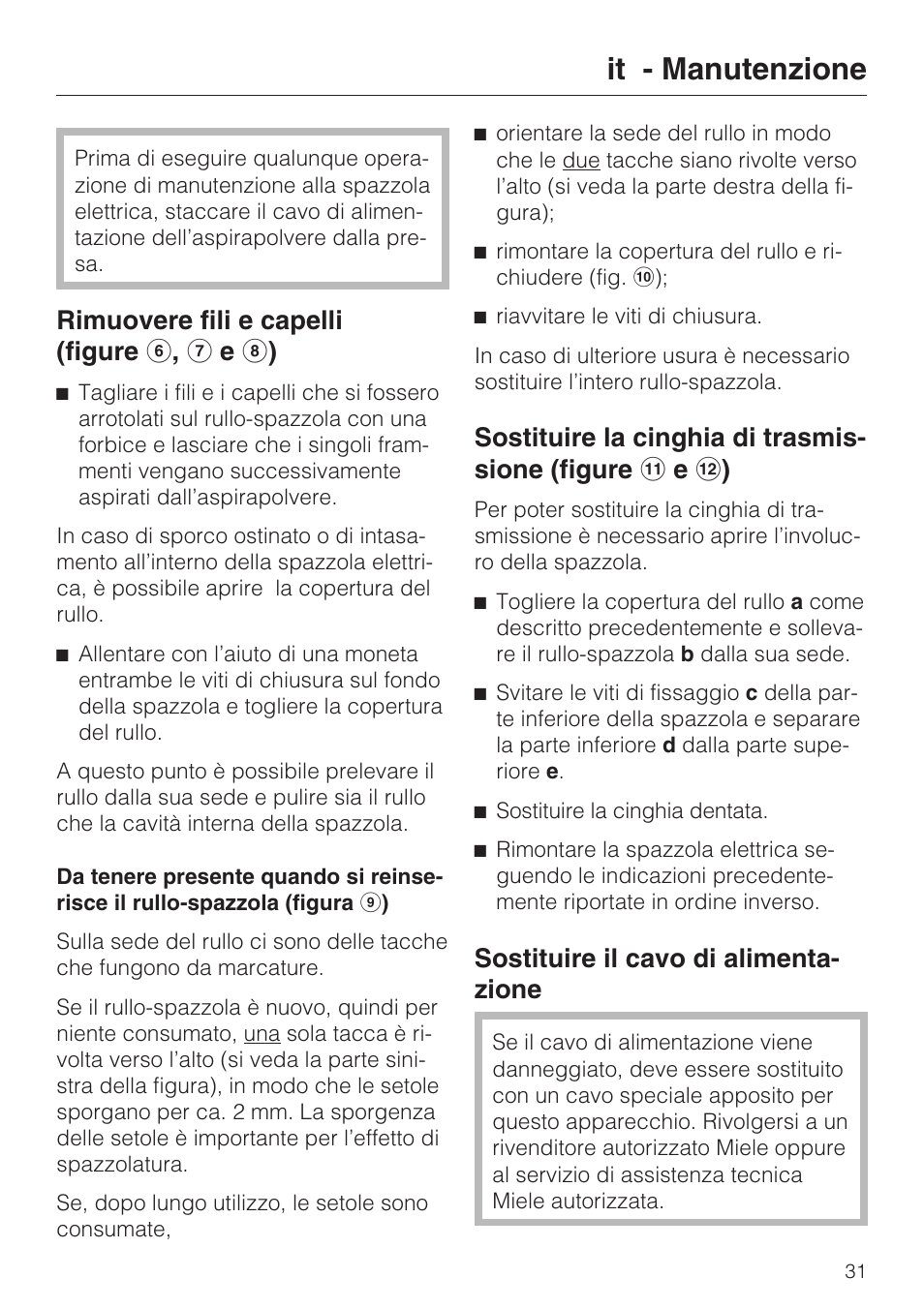 It - manutenzione, Rimuovere fili e capelli (figure f , g e h ), Sostituire il cavo di alimenta- zione | Miele SEB 216 User Manual | Page 31 / 100