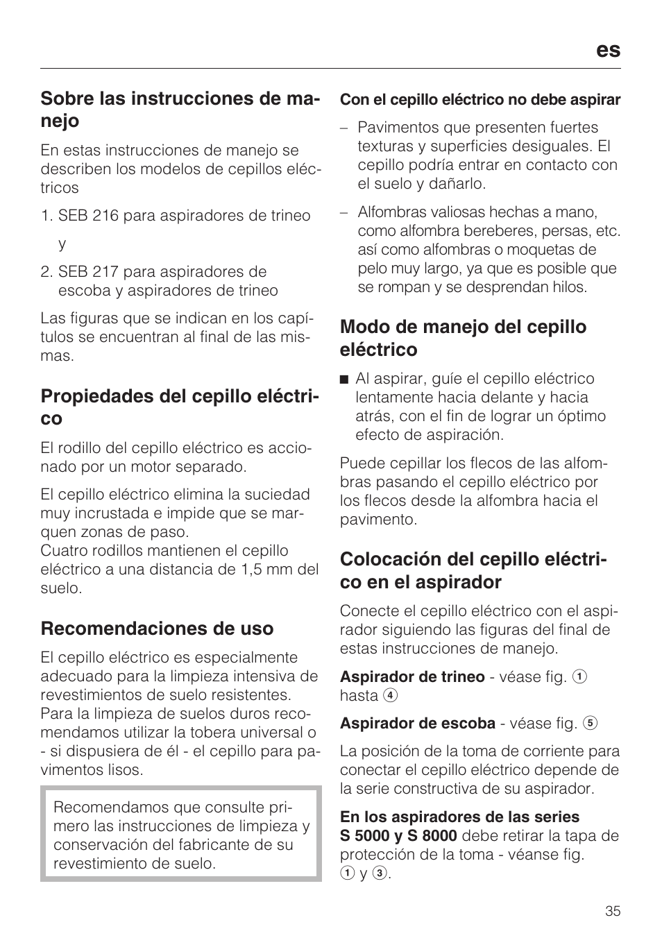 Sobre las instrucciones de ma- nejo, Propiedades del cepillo eléctri- co, Recomendaciones de uso | Modo de manejo del cepillo eléctrico, Colocación del cepillo eléctri- co en el aspirador | Miele SEB 216 User Manual | Page 35 / 100