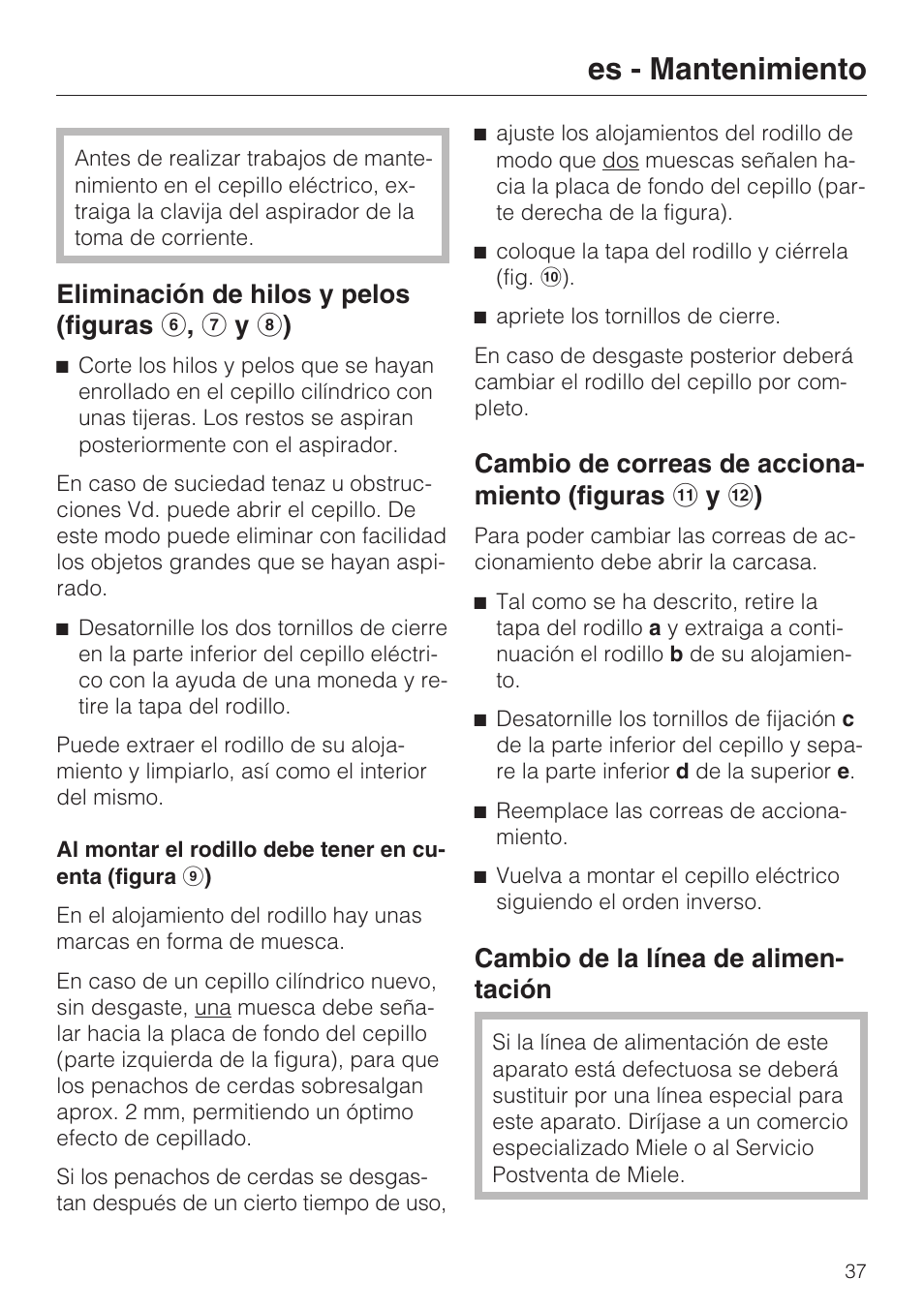 Es - mantenimiento, Eliminación de hilos y pelos (figuras f , g y h ), Cambio de la línea de alimen- tación | Miele SEB 216 User Manual | Page 37 / 100