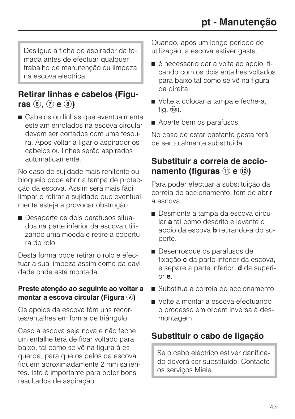 Pt - manutenção, Retirar linhas e cabelos (figu- ras f , g e h ), Substituir o cabo de ligação | Miele SEB 216 User Manual | Page 43 / 100