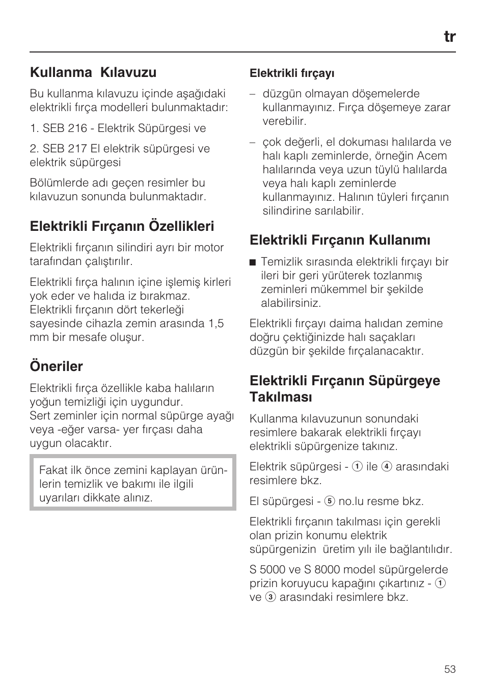 Kullanma kýlavuzu, Elektrikli fýrçanýn özellikleri, Öneriler | Elektrikli fýrçanýn kullanýmý, Elektrikli fýrçanýn süpürgeye takýlmasý | Miele SEB 216 User Manual | Page 53 / 100