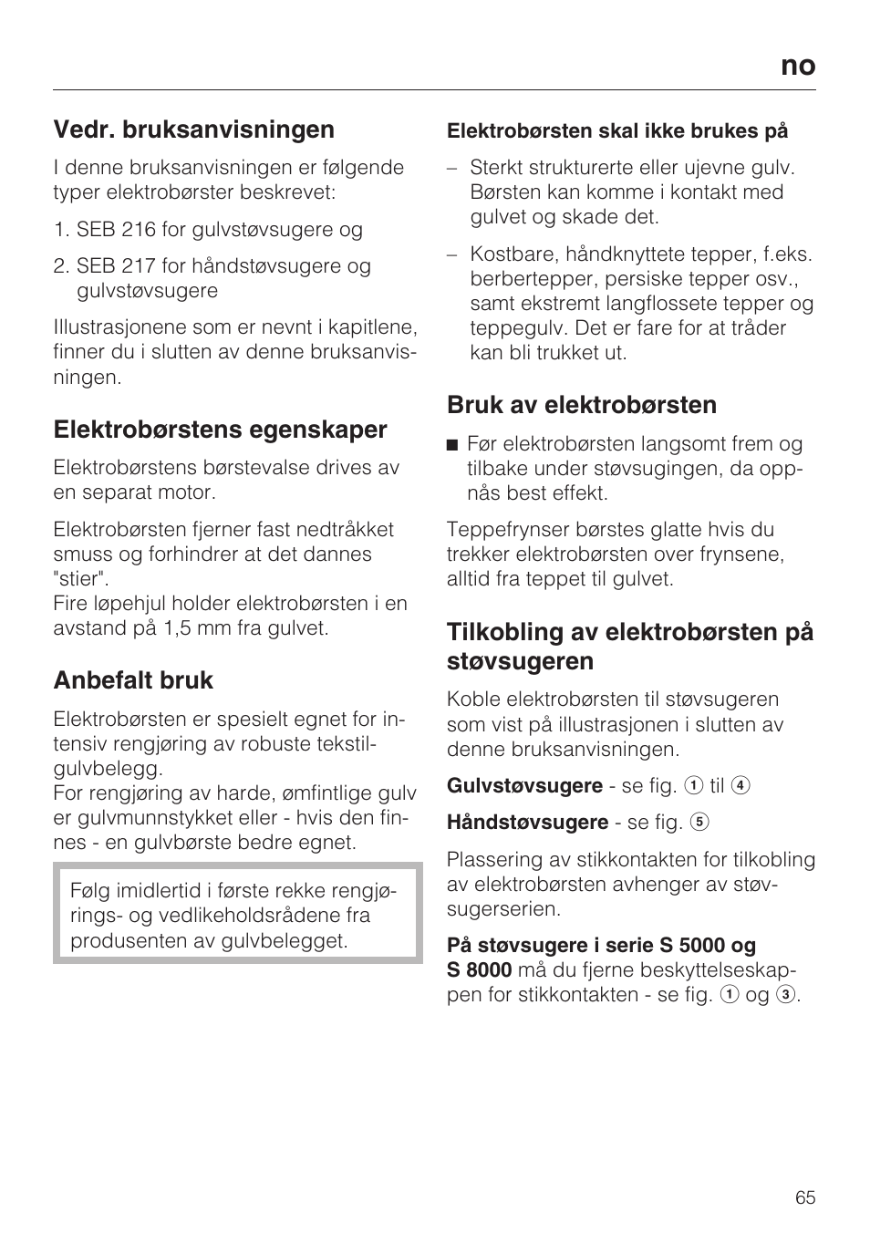 Vedr. bruksanvisningen, Elektrobørstens egenskaper, Anbefalt bruk | Bruk av elektrobørsten, Tilkobling av elektrobørsten på støvsugeren | Miele SEB 216 User Manual | Page 65 / 100