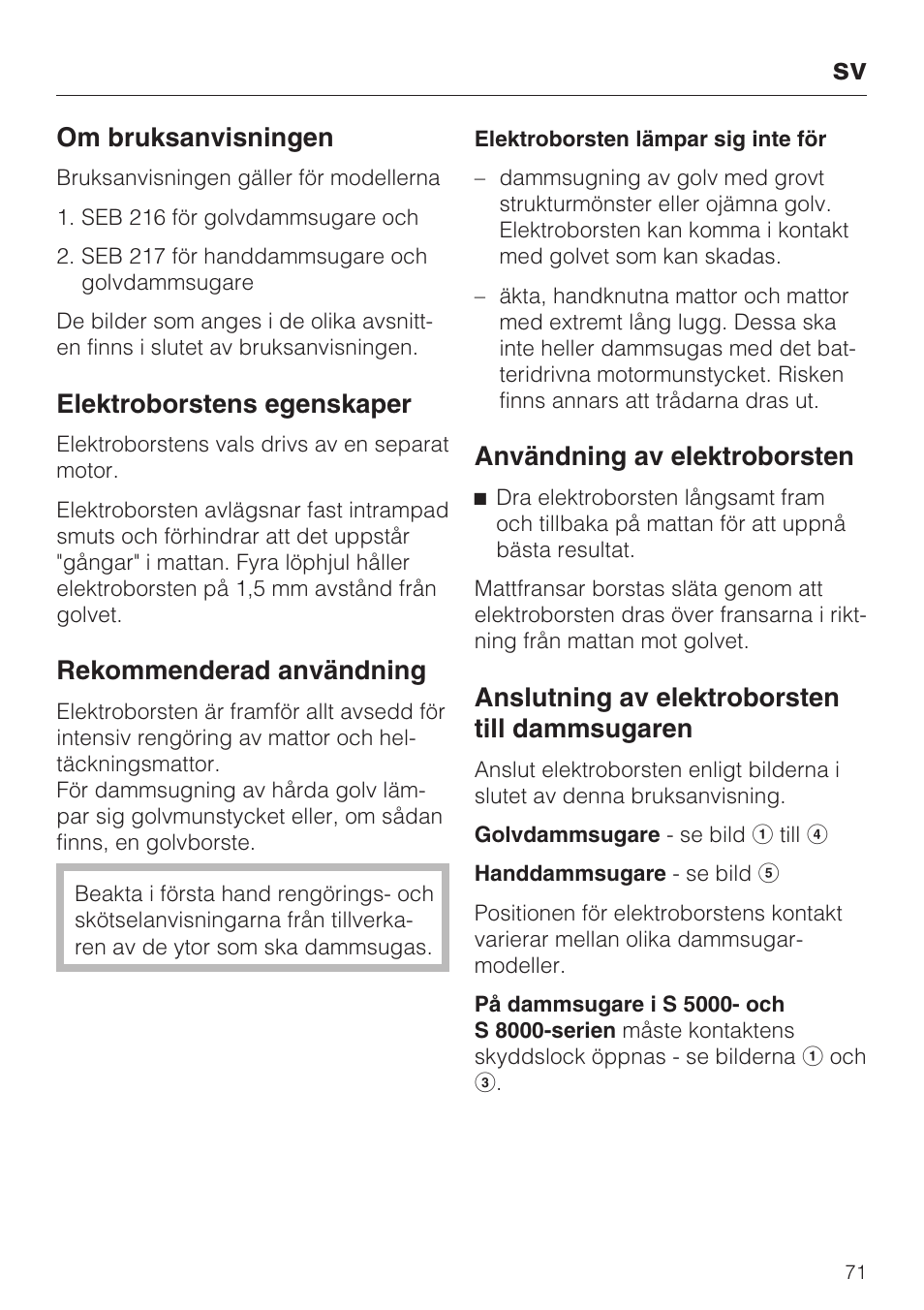 Om bruksanvisningen, Elektroborstens egenskaper, Rekommenderad användning | Användning av elektroborsten, Anslutning av elektroborsten till dammsugaren | Miele SEB 216 User Manual | Page 71 / 100