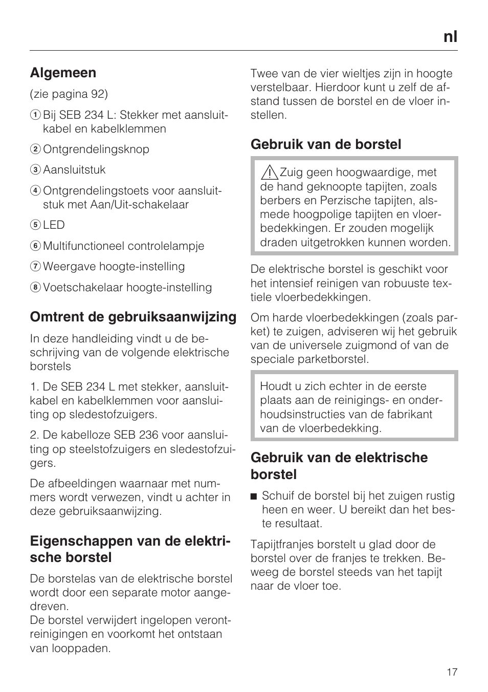 Algemeen, Omtrent de gebruiksaanwijzing, Eigenschappen van de elektri- sche borstel | Gebruik van de borstel, Gebruik van de elektrische borstel | Miele SEB 234 L User Manual | Page 17 / 100