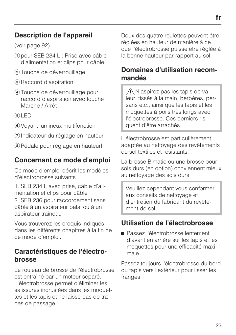 Description de l'appareil, Concernant ce mode d'emploi, Caractéristiques de l'électro- brosse | Domaines d'utilisation recom- mandés, Utilisation de l'électrobrosse | Miele SEB 234 L User Manual | Page 23 / 100