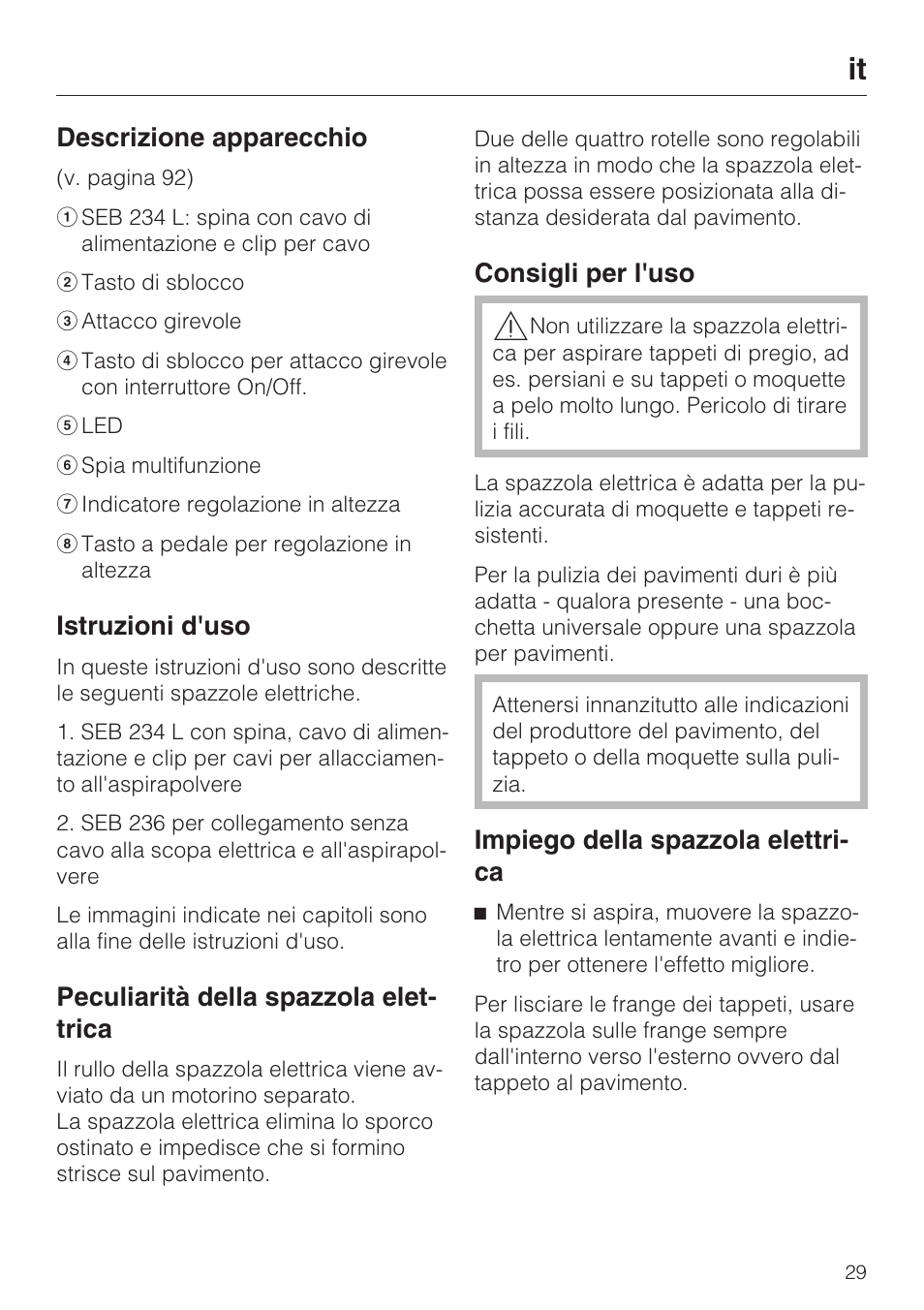 Descrizione apparecchio, Istruzioni d'uso, Peculiarità della spazzola elet- trica | Consigli per l'uso, Impiego della spazzola elettri- ca | Miele SEB 234 L User Manual | Page 29 / 100