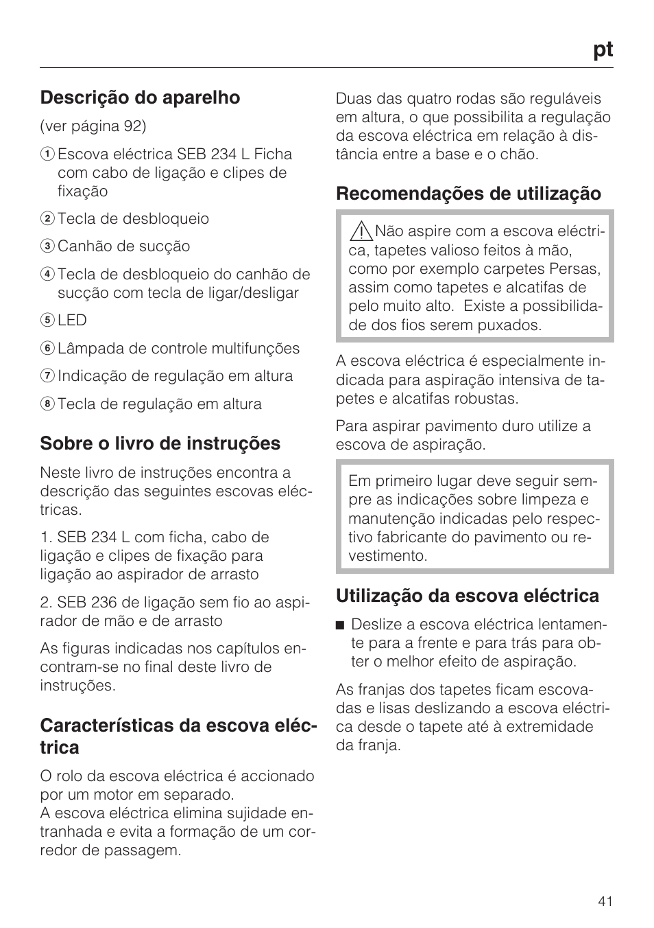 Descrição do aparelho, Sobre o livro de instruções, Características da escova eléc- trica | Recomendações de utilização, Utilização da escova eléctrica | Miele SEB 234 L User Manual | Page 41 / 100