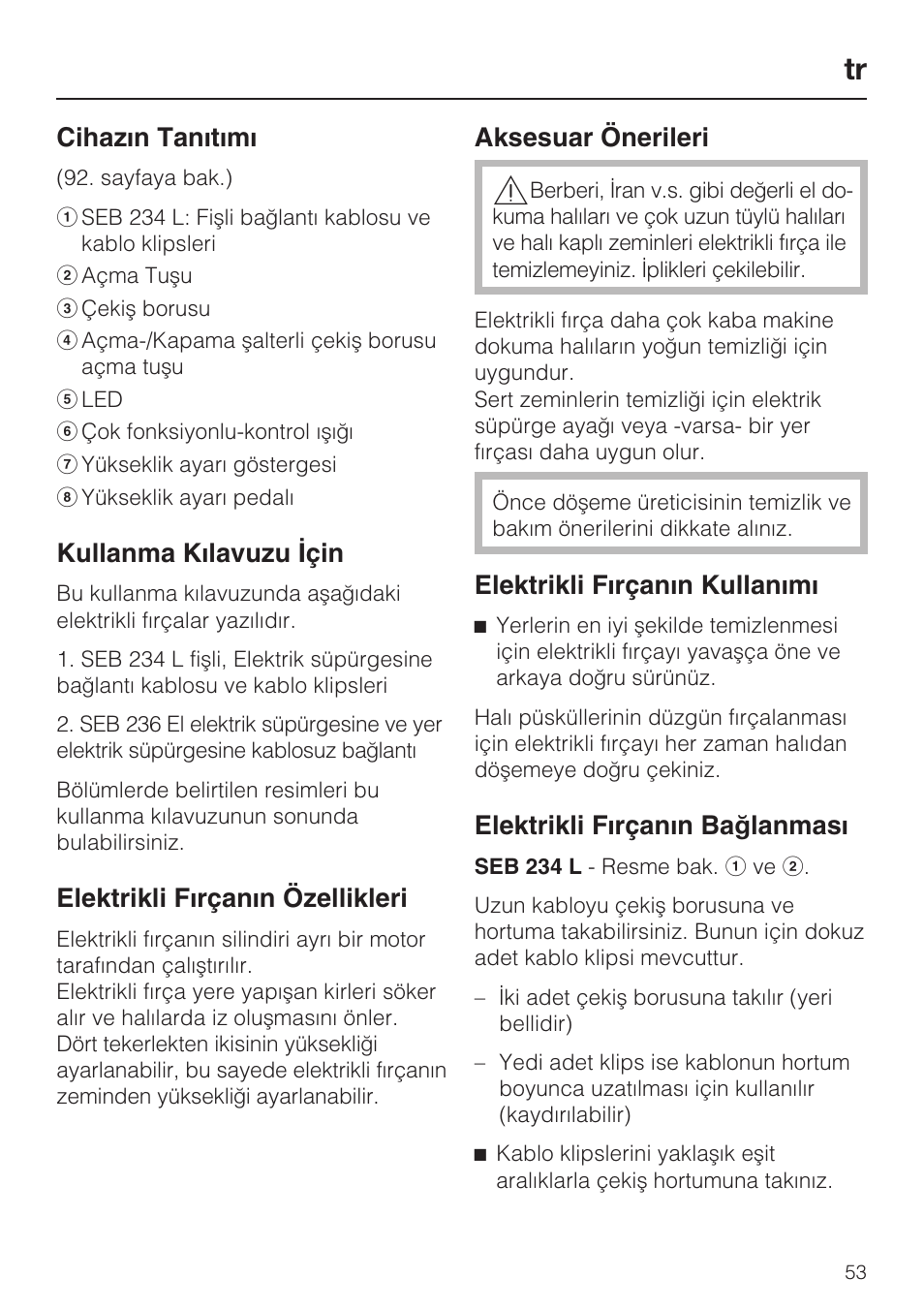 Cihazýn tanýtýmý, Kullanma kýlavuzu ýçin, Elektrikli fýrçanýn özellikleri | Aksesuar önerileri, Elektrikli fýrçanýn kullanýmý, Elektrikli fýrçanýn baðlanmasý | Miele SEB 234 L User Manual | Page 53 / 100