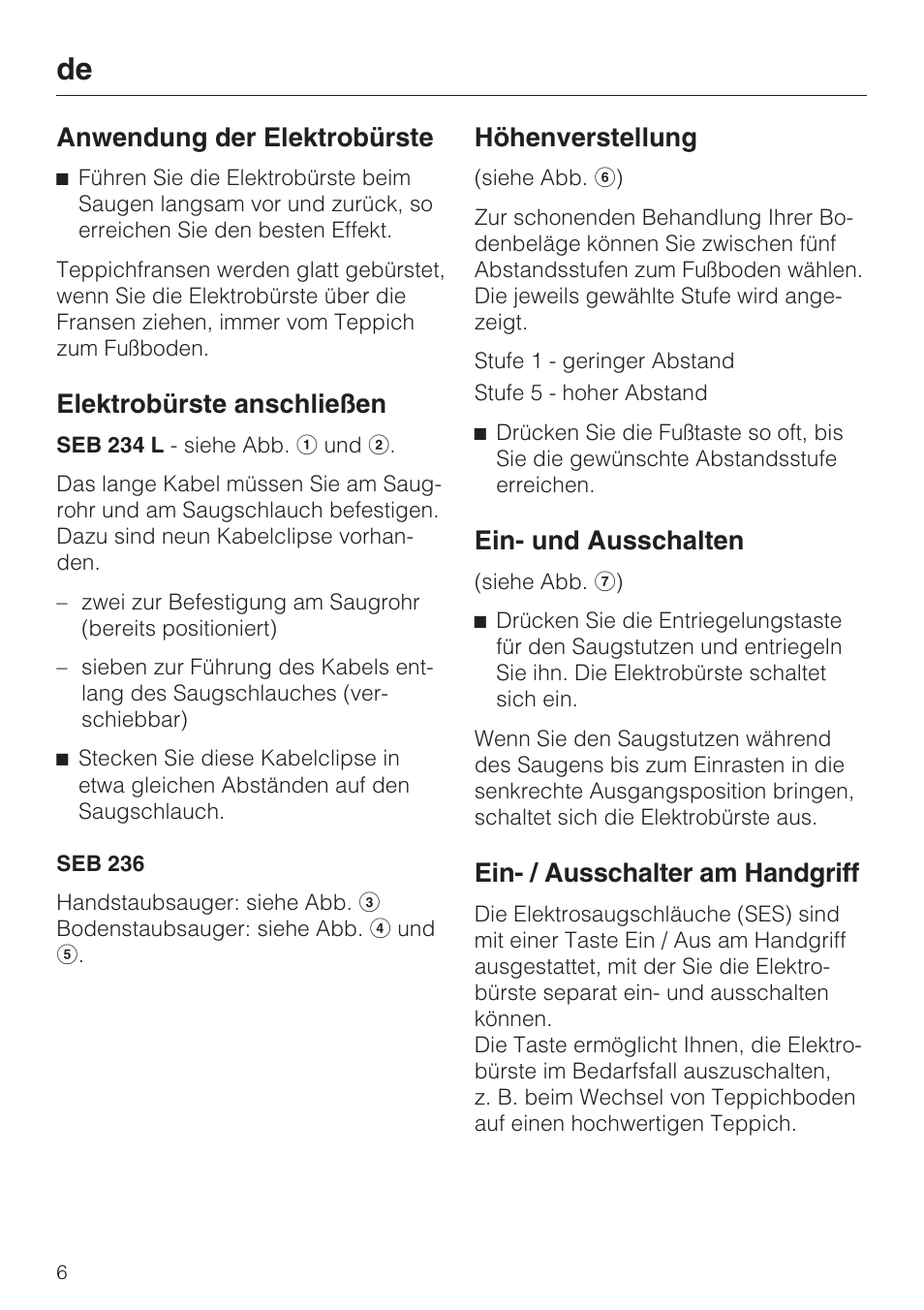 Anwendung der elektrobürste, Elektrobürste anschließen, Höhenverstellung | Ein- und ausschalten, Ein- / ausschalter am handgriff | Miele SEB 234 L User Manual | Page 6 / 100