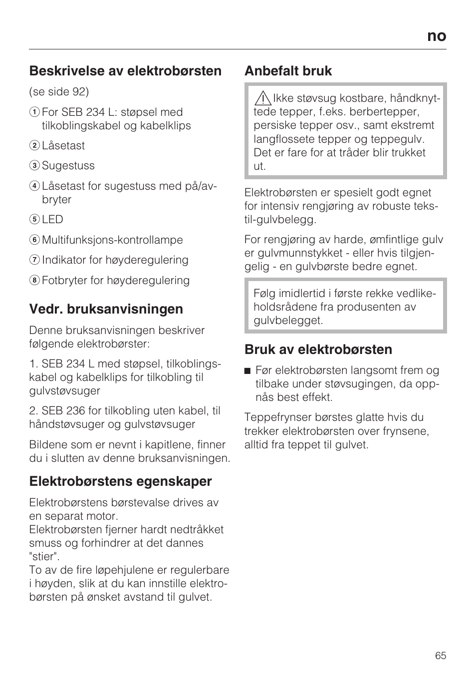 Beskrivelse av elektrobørsten, Vedr. bruksanvisningen, Elektrobørstens egenskaper | Anbefalt bruk, Bruk av elektrobørsten | Miele SEB 234 L User Manual | Page 65 / 100