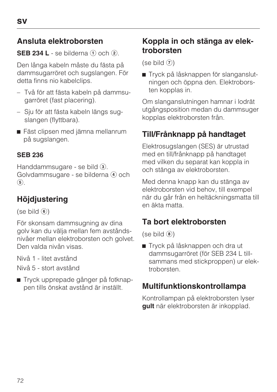 Ansluta elektroborsten, Höjdjustering, Koppla in och stänga av elek- troborsten | Till/frånknapp på handtaget, Ta bort elektroborsten, Multifunktionskontrollampa | Miele SEB 234 L User Manual | Page 72 / 100