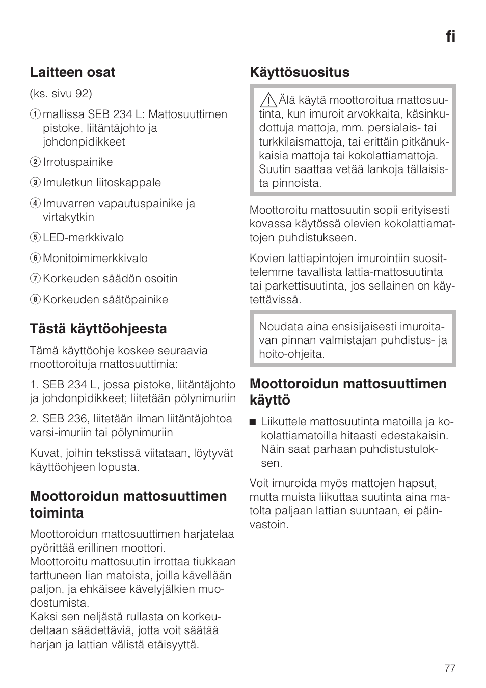 Laitteen osat, Tästä käyttöohjeesta, Moottoroidun mattosuuttimen toiminta | Käyttösuositus, Moottoroidun mattosuuttimen käyttö | Miele SEB 234 L User Manual | Page 77 / 100