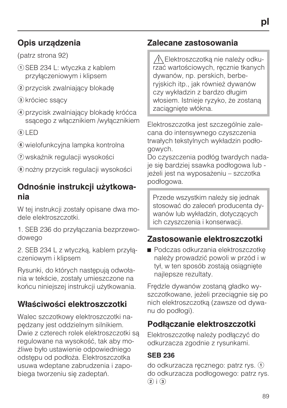 Opis urz¹dzenia, Odnoœnie instrukcji u¿ytkowa- nia, W³aœciwoœci elektroszczotki | Zalecane zastosowania, Zastosowanie elektroszczotki, Pod³¹czanie elektroszczotki | Miele SEB 234 L User Manual | Page 89 / 100