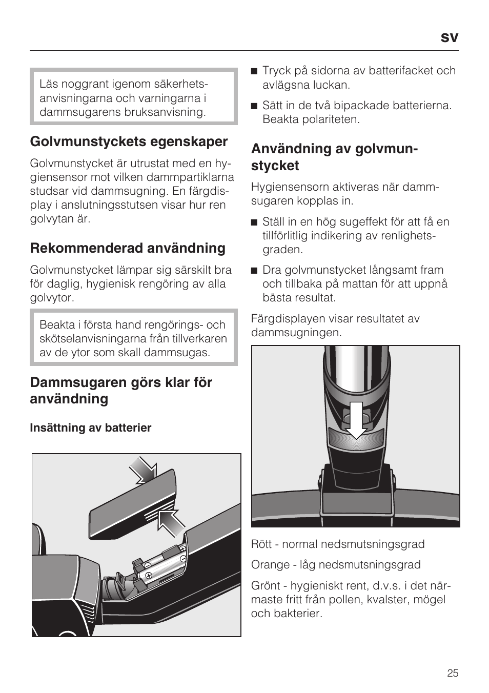 Golvmunstyckets egenskaper, Rekommenderad användning, Dammsugaren görs klar för användning | Användning av golvmun- stycket | Miele S8 Medicair User Manual | Page 25 / 36