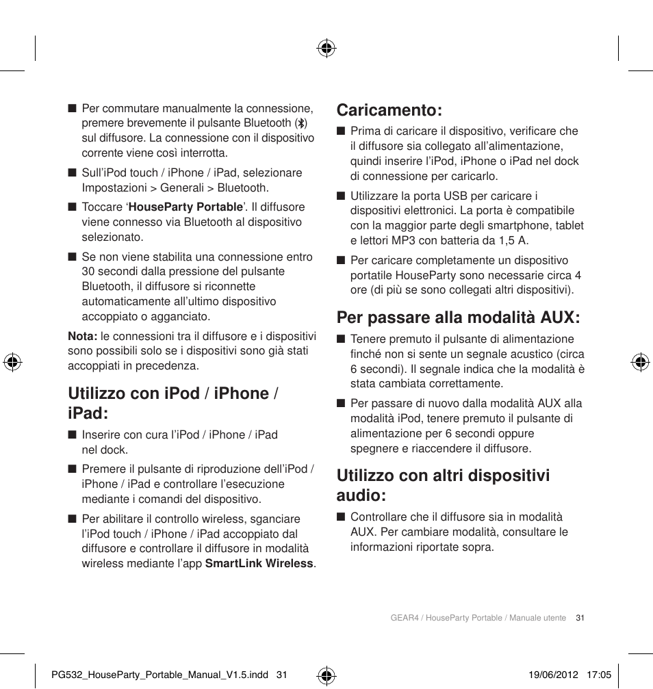 Utilizzo con ipod / iphone / ipad, Caricamento, Per passare alla modalità aux | Utilizzo con altri dispositivi audio | GEAR4 HouseParty Portable User Manual | Page 32 / 71