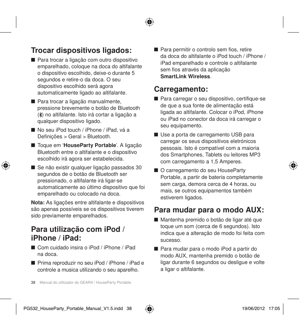 Trocar dispositivos ligados, Para utilização com ipod / iphone / ipad, Carregamento | Para mudar para o modo aux | GEAR4 HouseParty Portable User Manual | Page 39 / 71