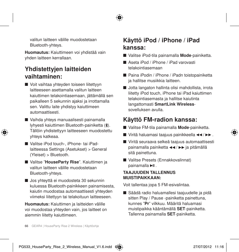 Yhdistettyjen laitteiden vaihtaminen, Käyttö ipod / iphone / ipad kanssa, Käyttö fm-radion kanssa | GEAR4 HouseParty Rise 2 Wireless User Manual | Page 67 / 81