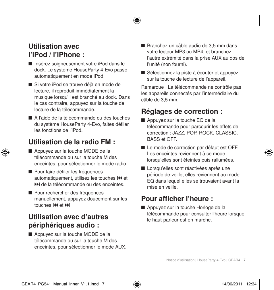 Utilisation avec l’ipod / l’iphone, Utilisation de la radio fm, Utilisation avec d’autres périphériques audio | Réglages de correction, Pour afficher l’heure | GEAR4 HouseParty 4 EVO User Manual | Page 8 / 49