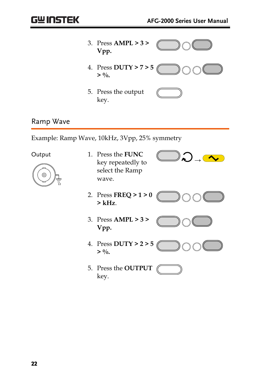 Ramp wave, Afg-2000 series user manual, Press ampl > 3 > vpp | Press duty > 7 > 5, Press the output key, Press freq > 1 > 0 > khz, Press duty > 2 > 5 | GW Instek AFG-2000 User Manual User Manual | Page 24 / 145