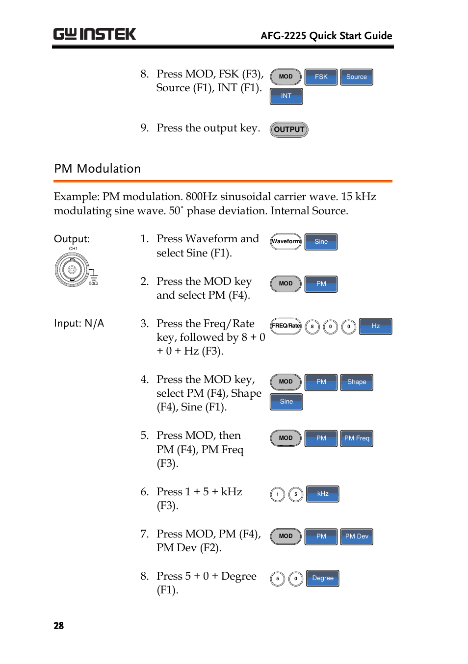 Pm modulation, Afg-2225 quick start guide, Press mod, fsk (f3), source (f1), int (f1) | Press the output key, Press waveform and select sine (f1), Press the mod key and select pm (f4), Press mod, then pm (f4), pm freq (f3), Press 1 + 5 + khz (f3), Press mod, pm (f4), pm dev (f2), Press 5 + 0 + degree (f1) | GW Instek AFG-2225 Quick Start Guide User Manual | Page 30 / 56